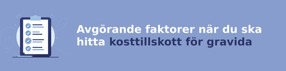 viktiga faktorer för att välja rätt kosttillskott för gravida