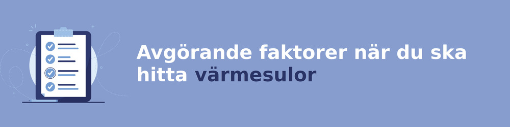 viktiga faktorer för att välja rätt värmesulor